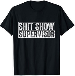 Shit Show Supervisor Shirt